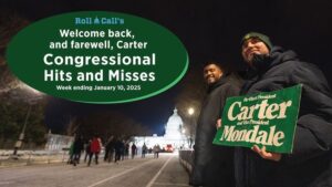 Welcome back, and farewell, Carter — Congressional Hits and Misses